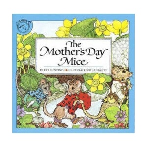 The Mother's Day Mice | Eve Bunting, Jan Brett (ISBN: 9780899197029)