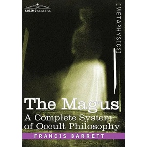 Magus, a Complete System of Occult Philosophy | Francis Barrett (ISBN: 9781605203027)