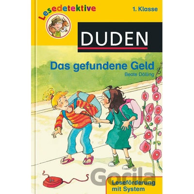 Duden - Lesedetektive 1. Klasse: Das gefundene Geld - Beate Dölling