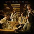 Quattro Formaggi - Over the Edge