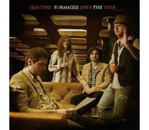 Quattro Formaggi - Over the Edge