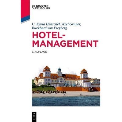Hotelmanagement - U. Karla Henschel, Alex Gruner, Burkhard von Freyberg