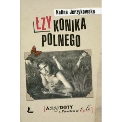 Łzy konika polnego. Anegdoty z PEERELEM w tyle