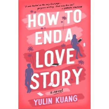 How to End a Love Story: The brilliant new romantic comedy from the acclaimed screenwriter