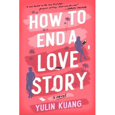 How to End a Love Story: The brilliant new romantic comedy from the acclaimed screenwriter
