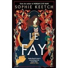 Le Fay - Sophie Keetch