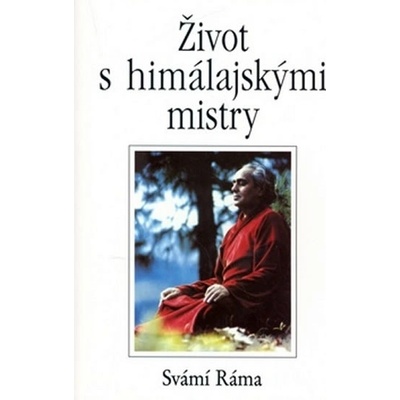 Život s himálajskými mistry - S. Ráma