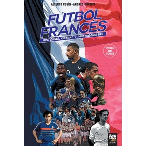 FÚTBOL FRANCÉS | LIBROFUTBOL. com Editorial (ISBN: 9789873979613)