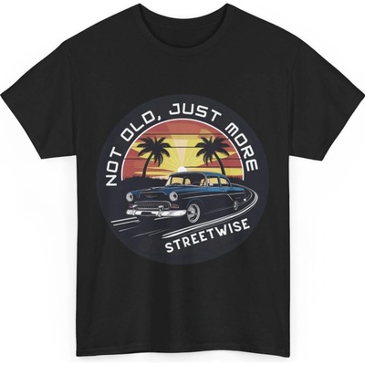 Not Old Just More Streetwise unisex tričko s potiskem Black