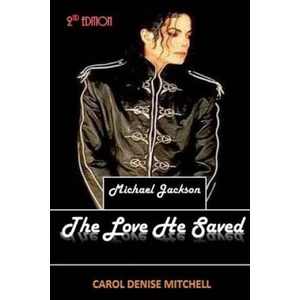Michael Jackson The Love He Saved (ISBN: 9781505275384)