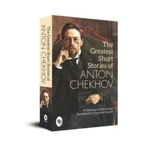 The Greatest Short Stories of Anton Chekhov: A Collection of Fifty Stories | Anton Chekhov (ISBN: 9789389717105)