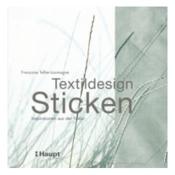 Textildesign Sticken: Inspirationen aus der Natur - Tellier-Loumagne, F. [paperb