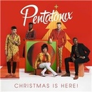 PENTATONIX - CHRISTMAS IS HERE! CD