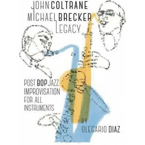 John Coltrane Michael Brecker Legacy | Olegario Diaz (ISBN: 9781456632434)