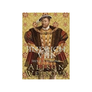 Jindřich VIII. - Srdce a Koruna