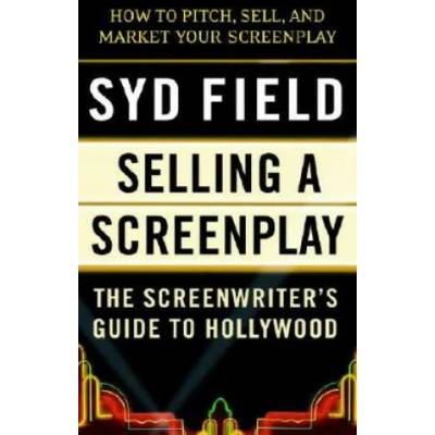 Selling a Screenplay | Syd Field