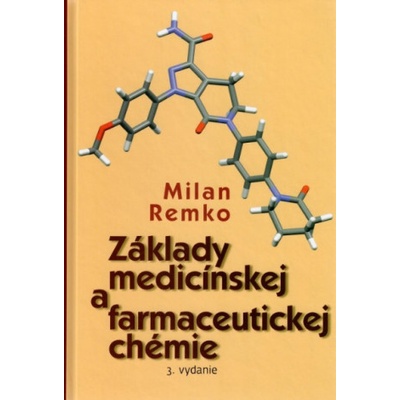 Základy medicínskej a farmaceutickej chémie - Milan Remko – Hledejceny.cz