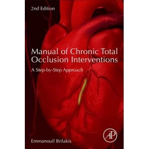 Manual of Chronic Total Occlusion Interventions | Emmanouil Brilakis (ISBN: 9780128099292)