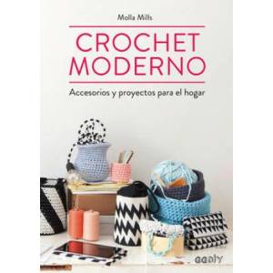 Crochet moderno: Accesorios y proyectos para el hogar | MOLLA MILLS (ISBN: 9788425228582)