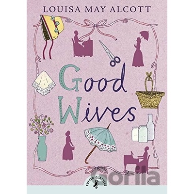 Good Wives - Alcott, Louisa May
