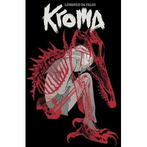 Kroma, Volume 1 | De Felici, Lorenzo (ISBN: 9781534325944)
