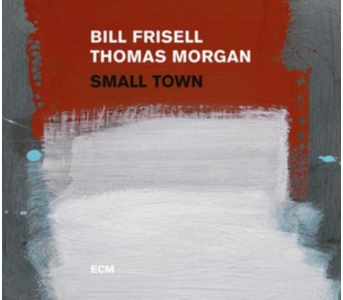 FRISELL BILL & THOMAS MO: SMALL TOWN CD
