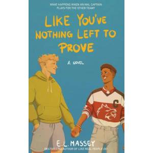 Like You've Nothing Left to Prove (ISBN: 9781648906312)