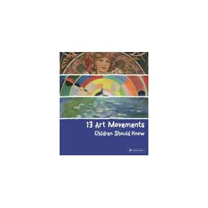 13 Art Movements Children Should Know | Brad Finger (ISBN: 9783791371580)