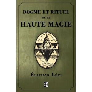 Dogme et Rituel de la Haute Magie: (oeuvre compl? te vol. 1 & vol. 2) | Eliphas Levi (ISBN: 9782924859483)