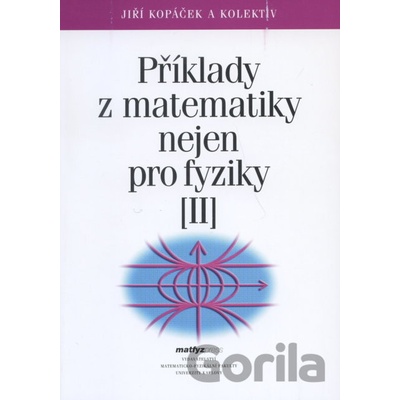 Příklady z matematiky nejen pro fyziky II.