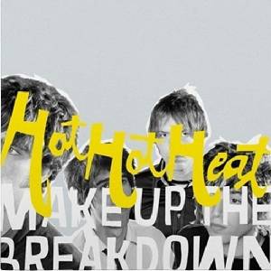 Hot Hot Heat - Make Up The Breakdown (Deluxe Edition) (Yellow Coloured) (LP) (98787152906)