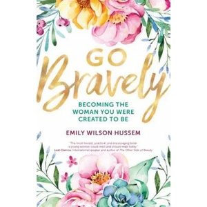 Go Bravely | Emily Wilson Hussem (ISBN: 9781594718250)
