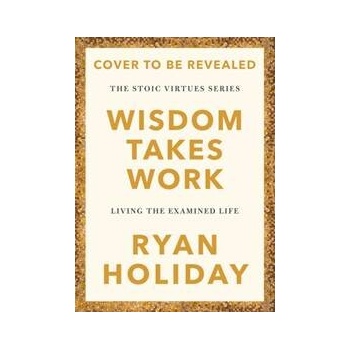 WISDOM TAKES WORK