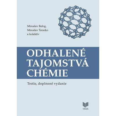 Odhalené tajomstvá chémie - Miroslav Tatarko, Miroslav Balog