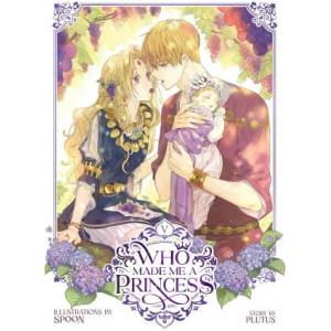 Who Made Me a Princess Vol. 5 (ISBN: 9781685797805)