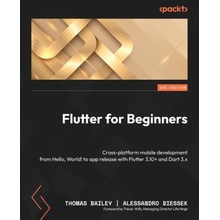 Flutter for Beginners - Third Edition: Cross-platform mobile development from Hello, World! to app release with Flutter 3.10+ and Dart 3.x