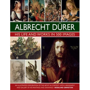 Durer: His Life and Works in 500 Images | Rosalind Ormiston (2023)