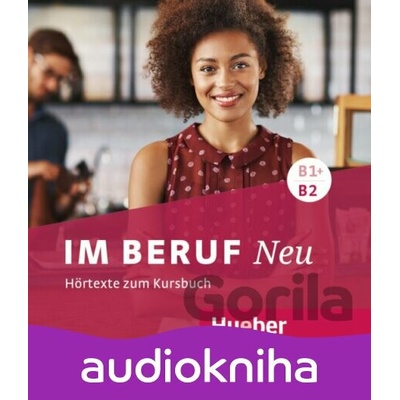 Im Beruf Neu: Audio CD B1+/B2 - Corinna Gerhard