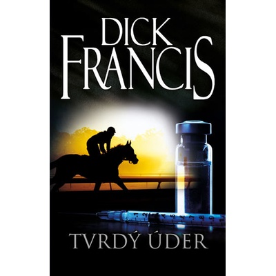 Tvrdý úder - Dick Francis