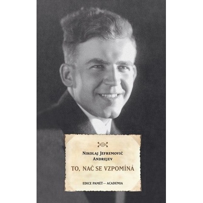 To, nač se vzpomíná - Andrejev Nikolaj Jefremovič