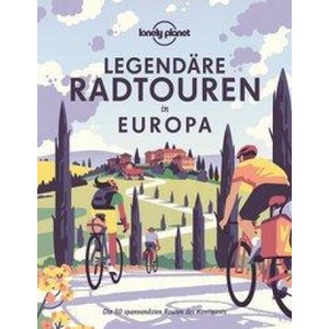 Lonely Planet Bildband Legendäre Radtouren in Europa | LONELY PLANET Deutschland (2022)