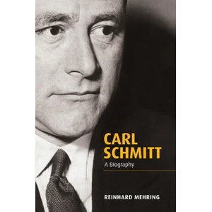 Carl Schmitt - A Biography | Reinhard Mehring (ISBN: 9780745652252)