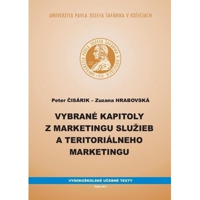 Vybrané kapitoly z marketingu služieb a teritoriálneho marketingu - Peter Čisárik; Zuzana Hrabovská
