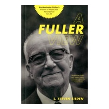 A Fuller View: Buckminster Fuller's Vision of Hope and Abundance for All Sieden L. Steven Paperback