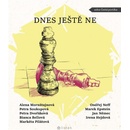 Dnes ještě ne - Petra Soukupová