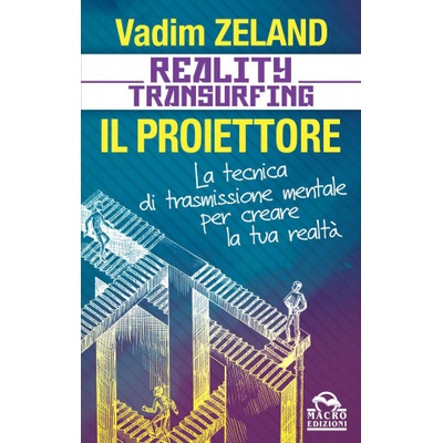 Reality transurfing. Il proiettore. Il diario del transurfing