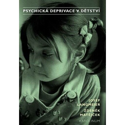 Psychická deprivace v dětství, 5. vydání - Zdeněk Matějček