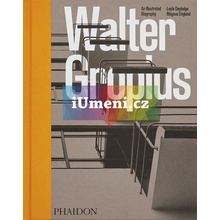 Walter Gropius, an Illustrated Biography Englund Magnus