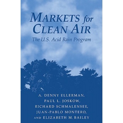 Markets for Clean Air | A. Denny EllermanPaul L. JoskowRichard SchmalenseeJuan-Pablo Montero