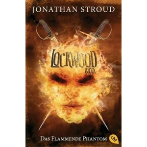 Lockwood & Co. - Das Flammende Phantom | Jonathan Stroud, Katharina Orgaß, Gerald Jung (ISBN: 9783570312636)